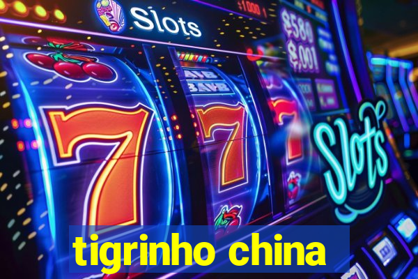 tigrinho china